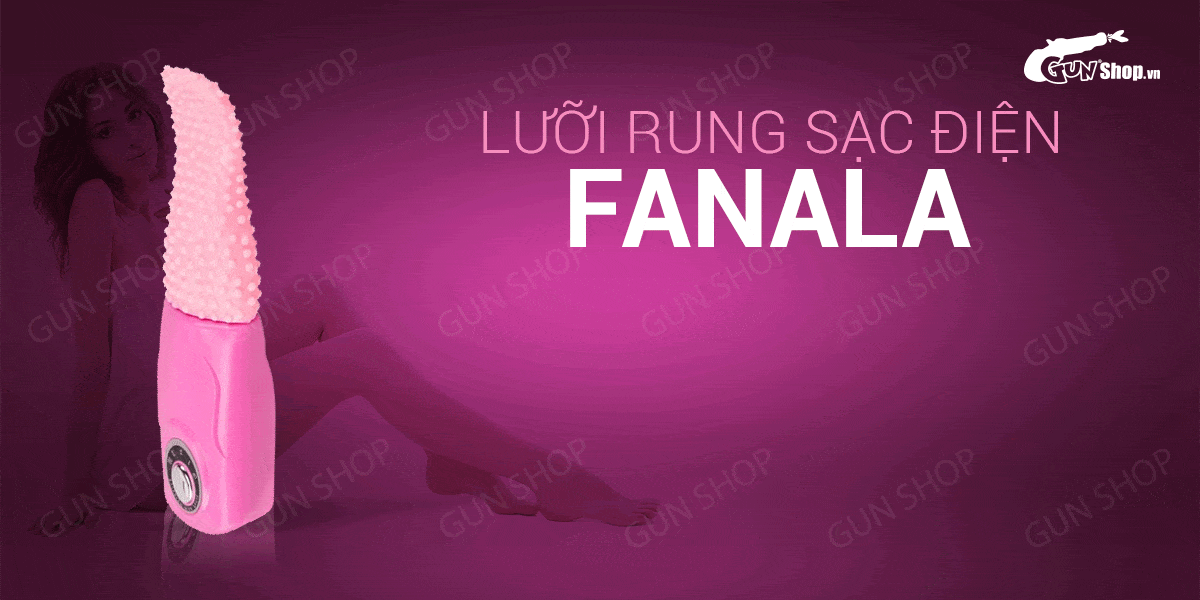 Lưỡi rung cao cấp nhiều chế độ sạc nhanh tiện lợi Fanala